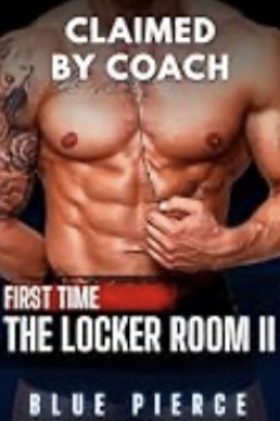 Claimed by Coach - The Locker Room II (Bad Teachers 6)