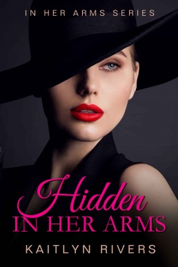 Hidden In Her Arms: A Bodyguard Romance (In Her Arms #2)