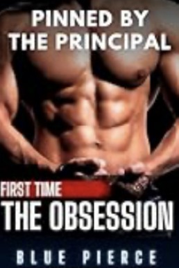 Pinned by the Principal - The Obsession (Bad Teachers 13)