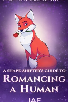 A Shape-Shifter's Guide to Romancing a Human