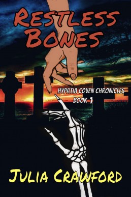Restless Bones (Hypatia Coven Chronicles Book 1)