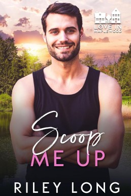 Scoop Me Up (Love in Maplewood)