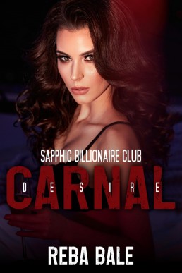 Carnal Desire (Sapphic Billionaire Club Book 1)