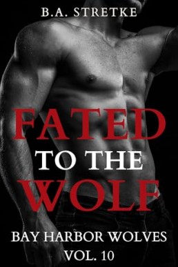 Fated To The Wolf (Bay Harbor Wolves 10)