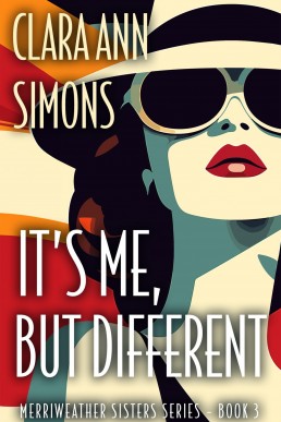 It's Me, but Different (Merriweather Sisters Book 3)
