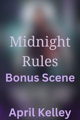 Midnight Rules Bonus Chapter(Forbidden Entanglements 2.1)