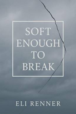 Soft Enough to Break