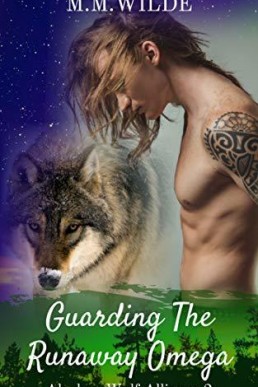 Guarding the Runaway Omega (Alaskan Wolf Alliance 2)