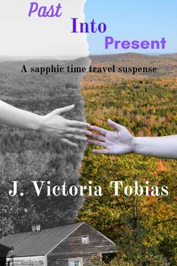 Past into Present: A sapphic time travel suspense