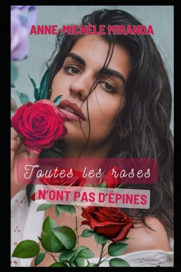 Toutes les roses n'ont pas d'épines (French Edition)
