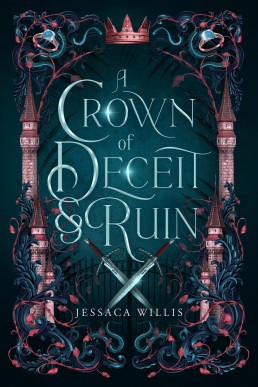 A Crown of Deceit & Ruin (The Cursed Kingdoms of Grimtol Book 1)