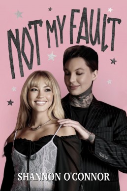 Not My Fault (Behind the Scenes Book 2)