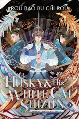 The Husky and His White Cat Shizun: Erha He Ta De Bai Mao Shizun (Volume 9)