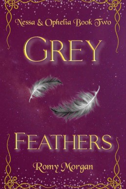 Grey Feathers (Nessa & Ophelia Book 2)