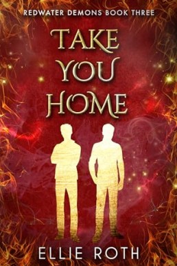 Take You Home (Redwater Demons 3)