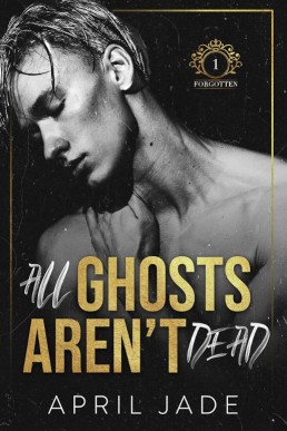 All Ghosts Aren't Dead (The Forgotten 1)