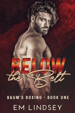 Below the Belt (Baum's Boxing 1) New Cover