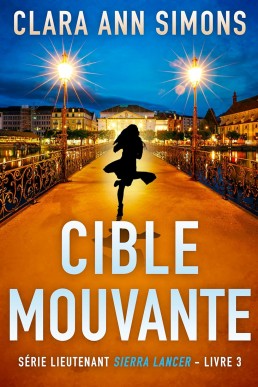 Cible mouvante (Série Lieutenante Sierra Lancer t. 3) (French Edition)