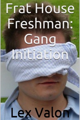 Frat House Freshman: Gang Initiation (Frat House Freshman Series Book 4)