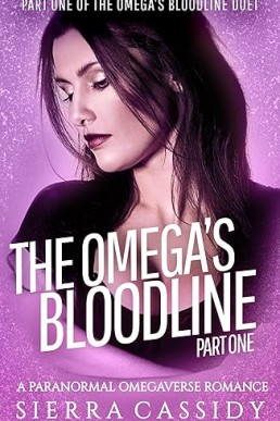The Omega's Bloodline: Part One (The Omega's Bloodline Duet 1)