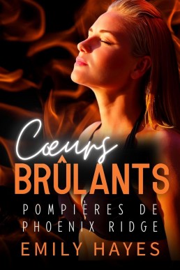 Cœurs Brûlants (Pompières de Phoenix Ridge t. 2) (French Edition)