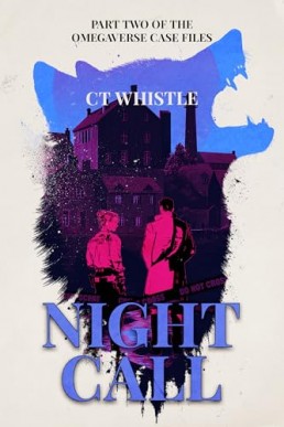 Night Call (Omegaverse Case Files 2)