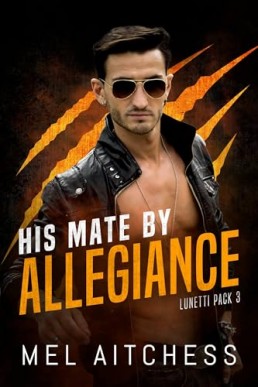 His Mate By Allegiance (Lunetti Pack 3)
