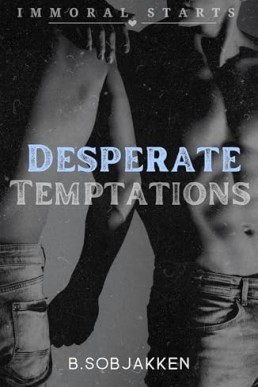 Desperate Temptations (Immoral Starts)