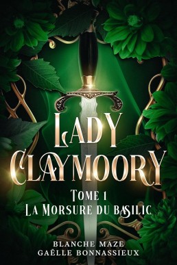 Lady Claymoory (La morsure du basilic #1) (French Edition)