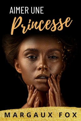 Aimer une Princesse (Sa Protectrice Royale #2) (French Edition)
