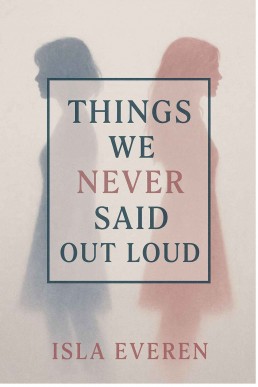 Things We Never Said Out Loud