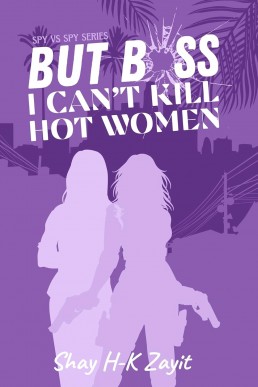 But Boss, I Can't Kill Hot Women (Spy vs. Spy Book 1)