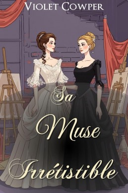 Sa Muse Irrétistible (Inclinations Féminines t. 2) (French Edition)