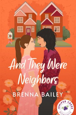 And They Were Neighbors (Juniper Creek Romances Book 1)