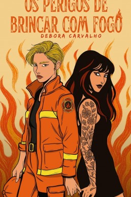 Os perigos de brincar com fogo (Portuguese Edition)