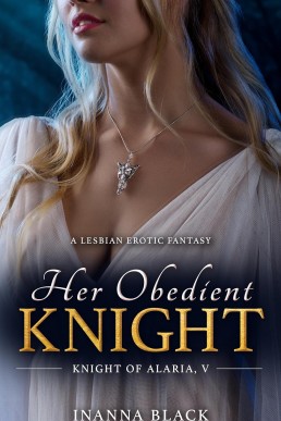 Her Obedient Knight (Knight of Alaria Book 5)
