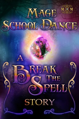 Mage School Dance (Mages and Mates 1.5)