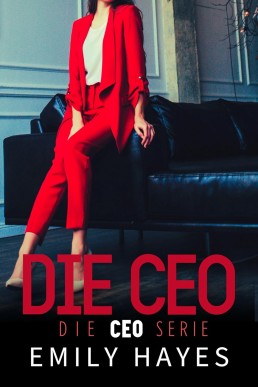 Die CEO (Die CEO-Serie 1) (German Edition)