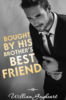 Bought by His Brother’s Best Friend (The Bennett Brothers 1)