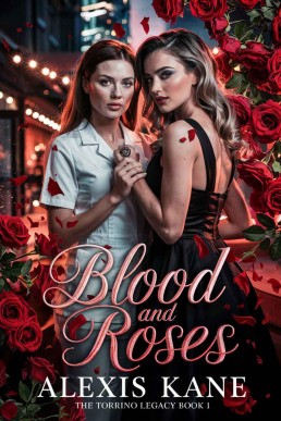 Blood and Roses (The Torrino Legacy Book 1)