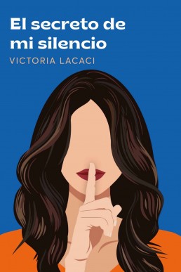 El secreto de mi silencio (Spanish Edition)