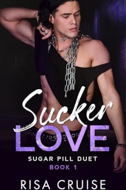 Sucker Love (Sugar Pill Duet 1)