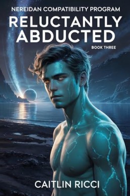 Reluctantly Abducted (Nereidan Compatibility Program 3)