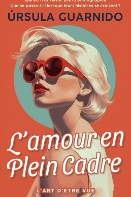 L’amour en Plein Cadre (French Edition)