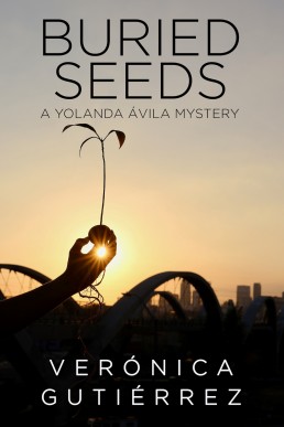 Buried Seeds (Yolanda Ávila Mystery Book 2)