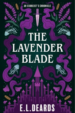 The Lavender Blade: An Exorcist's Chronicle