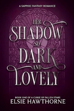 Her Shadow so Dark and Lovely (A Curse of Fallen Stars Book 1)