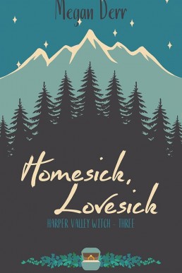 Homesick, Lovesick (Harper Valley Witch Book 3)