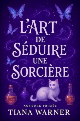 L’art de séduire une sorcière (French Edition)