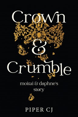 Crown & Crumble. Moirai and Daphne's Story (The Night & Its Moon #4.5)